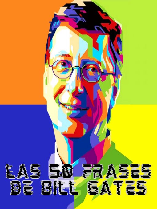 Title details for Las 50 Frases De Bill Gates by Bill Gates - Available